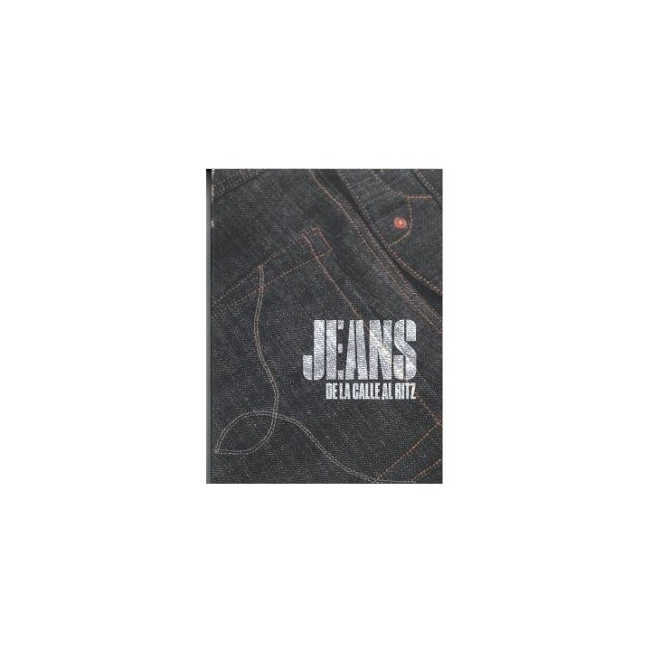 JEANS. DE LA CALLE AL RITZ