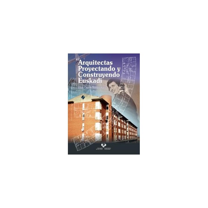 ARQUITECTAS PROYECTANDO Y CONSTRUYENDO EUSKADI