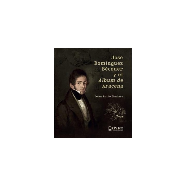 JOSÉ DOMÍNGUEZ BÉCQUER Y EL "ÁLBUM DE ARACENA"
