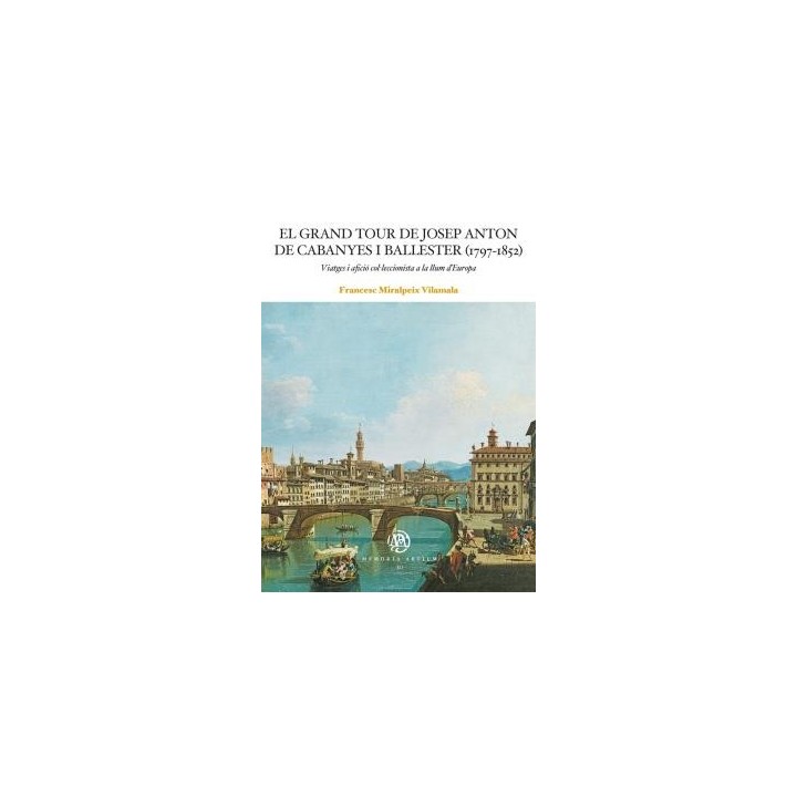EL GRAND TOUR DE JOSEP ANTON DE CABANYES I BALLESTER (1797-1852)