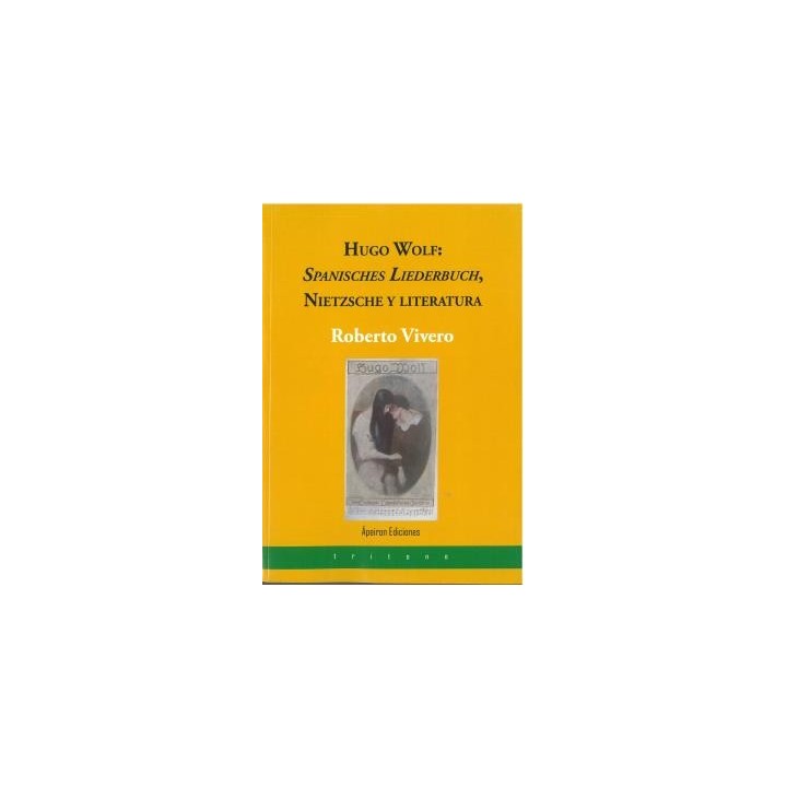 HUGO WOLF: SPANISCHES LIEDERBUCH, NIETZSCHE Y LITERATURA