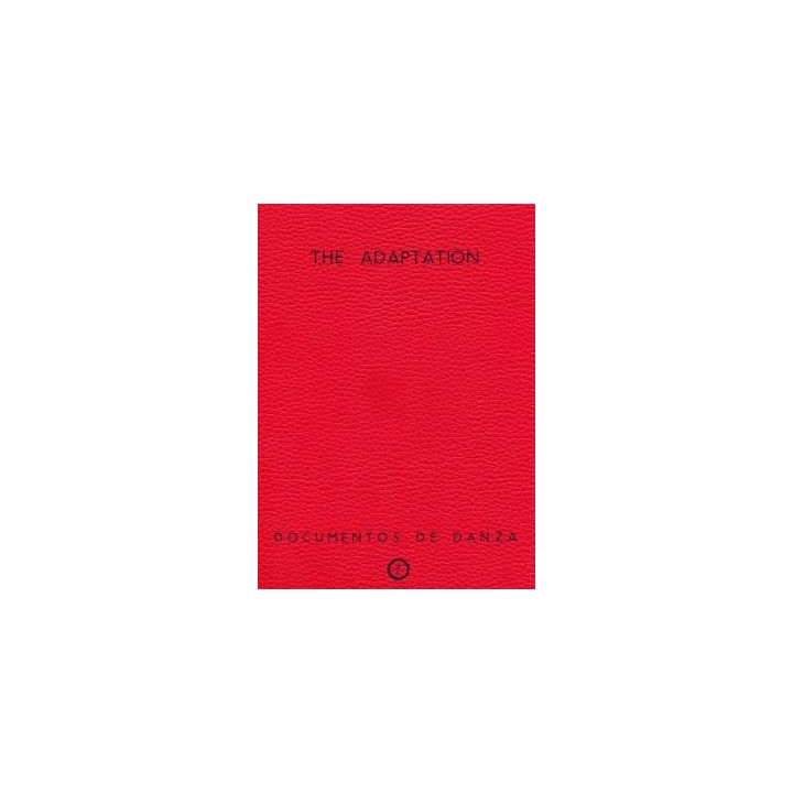 THE ADAPTATION. DOCUMENTOS DE DANZA Nº 7