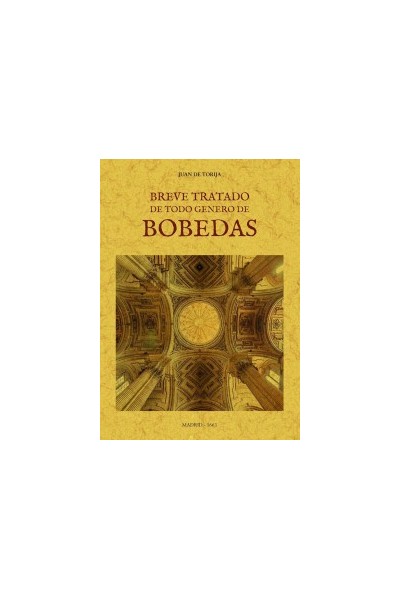 BREVE TRATADO DE TODO GENERO DE BÓBEDAS