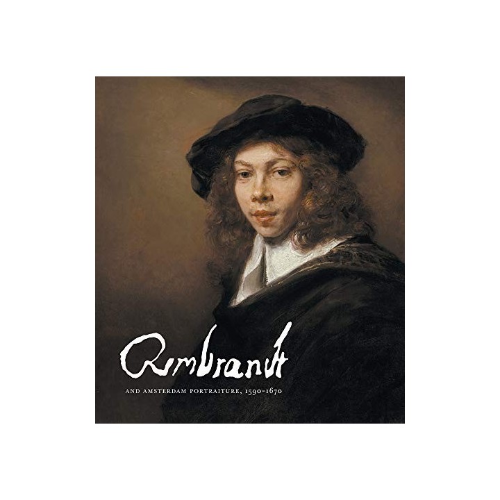 REMBRANDT AND AMSTERDAM PORTRAITURE 1590-1670