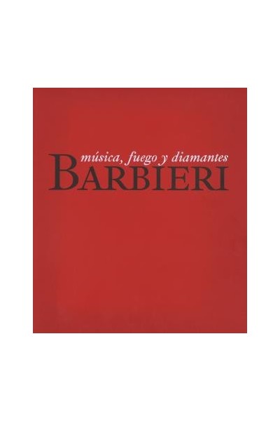 BARBIERI. MÚSICA, FUEGO Y DIAMANTES