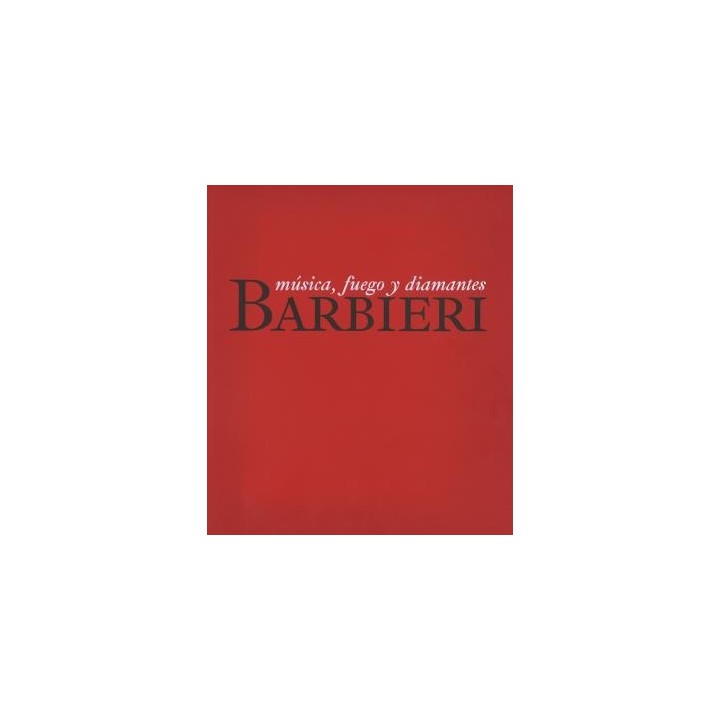 BARBIERI. MÚSICA, FUEGO Y DIAMANTES