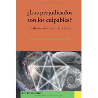 Los perjudicados son los culpables?. El abismo del miedo y la duda