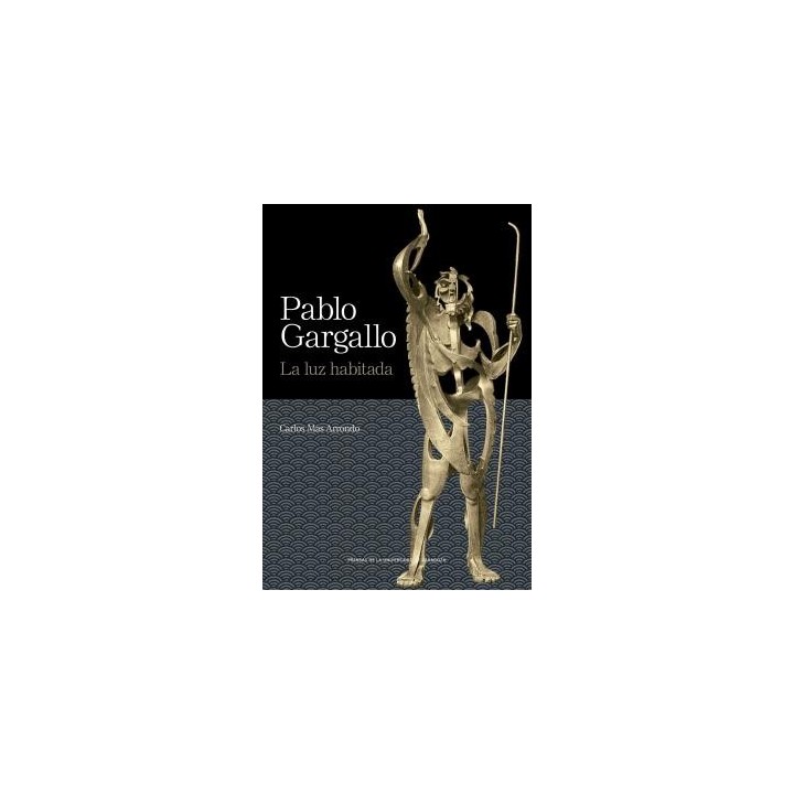 PABLO GARGALLO. LA LUZ HABITADA