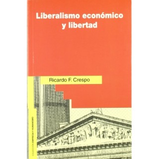Liberalismo Económico y Libertad. Ortodoxos y Heterodoxos en las Teorias economicas actuales