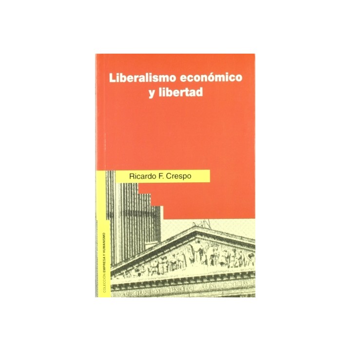 Liberalismo Económico y Libertad. Ortodoxos y Heterodoxos en las Teorias economicas actuales
