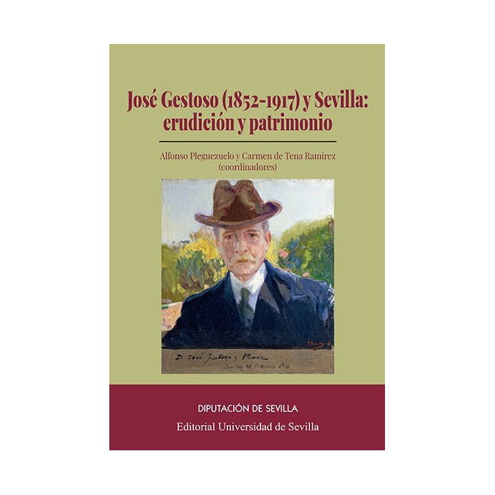 JOSÉ GESTOSO (1852-1917) Y SEVILLA: ERUDICCIÓN Y PATRIMONIO