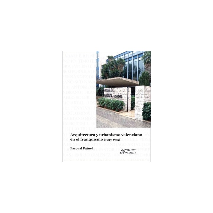 ARQUITECTURA Y URBANISMO VALENCIANO EN EL FRANQUISMO (1939-1975)