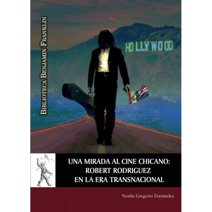 UNA MIRADA AL CINE CHICANO: ROBERT RODRIGUEZ EN LA ERA TRANSNACIONAL