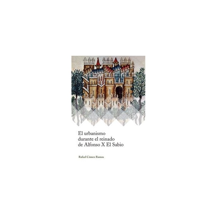 EL URBANISMO DURANTE EL REINADO DE ALFONSO X EL SABIO
