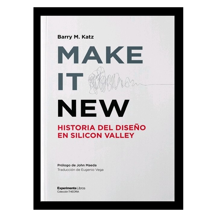MAKE IT NEW. HISTORIA DEL DISEÑO EN SILICON VALLEY