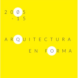 ARQUITECTURA EN FORMACIÓN 2005-15