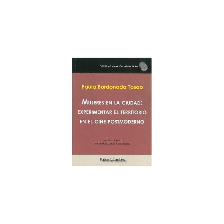 MUJERES EN LA CIUDAD: EXPERIMENTAR EL TERRITORIO EN EL CINE POSTMODERNO