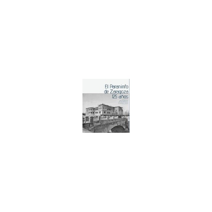 EL PARANINFO DE ZARAGOZA 125 AÑOS