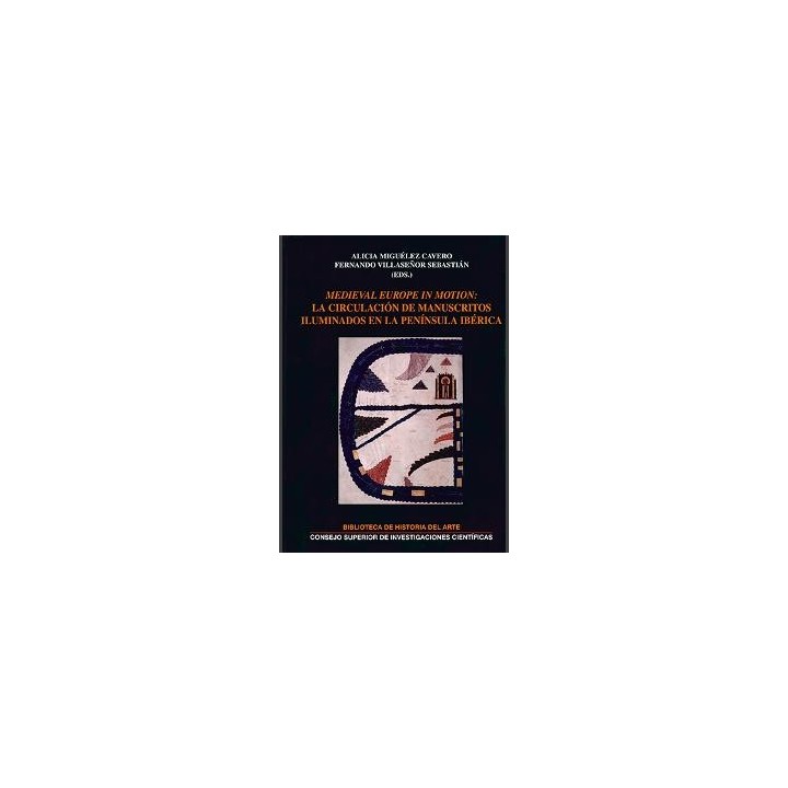 MEDIEVAL EUROPE IN MOTION: LA CIRCULACIÓN DE MANUSCRITOS ILUMINADOS EN LA PENÍNSULA IBÉRICA