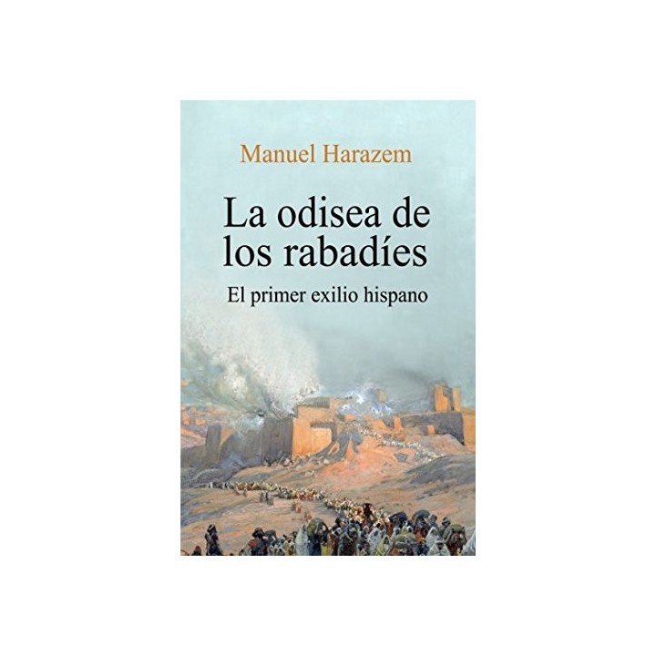 La Odisea De Los Rabadies: El Primer Exilio Hispano.
