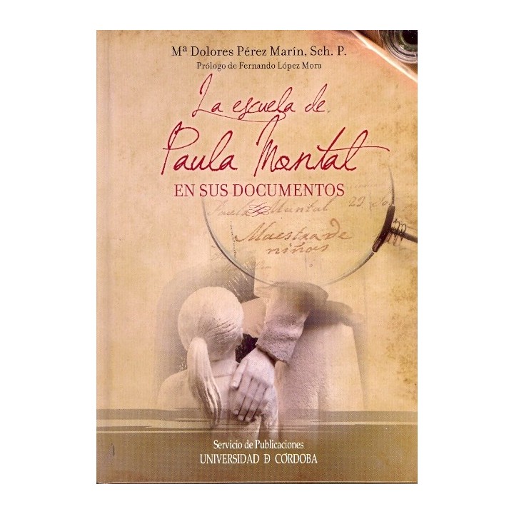 LA ESCUELA DE PAULA MONTAL EN SUS DOCUMENTOS