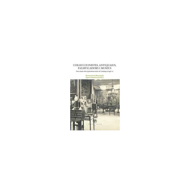 COLLECCIONISTES, ANTIQUARIS, FALSIFICADORS I MUSEUS