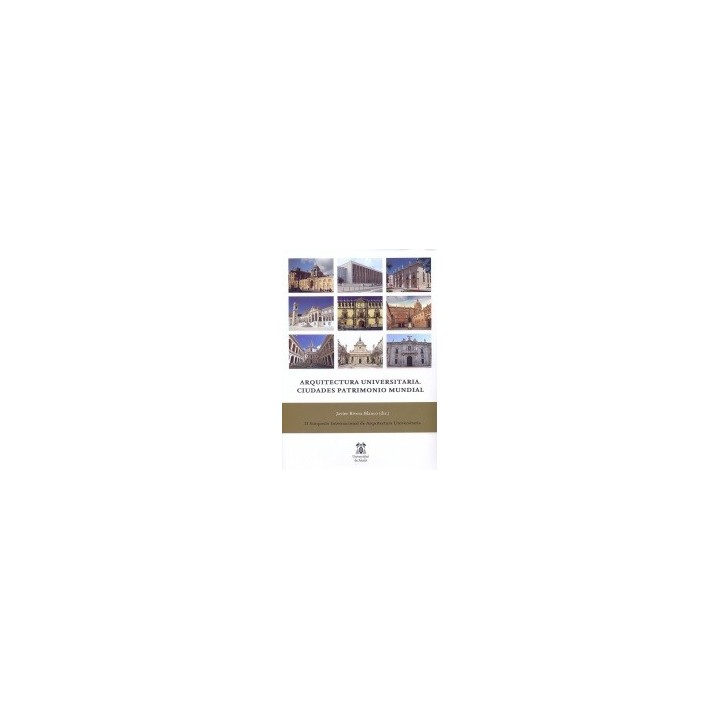 ARQUITECTURA UNIVERSITARIA. CIUDADES PATRIMONIO MUNDIAL