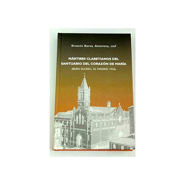 Mártires Claretianos Del Santuario Del Corazón De María. Buen Suceso. Madrid. 1936