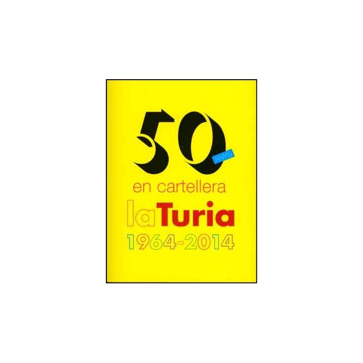 50 ANYS EN CARTELLERA. LA TURIA, 1964-2014