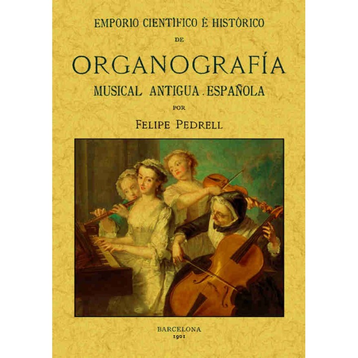 EMPORIO CIENTIFICO E HISTORICO DE ORGANOGRAFIA MUSICAL ANTIGUA ESPAÑOLA