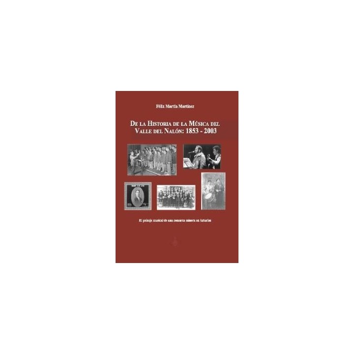 DE LA HISTORIA DE LA MÚSICA DEL VALLE DEL NALÓN: 1853-2003
