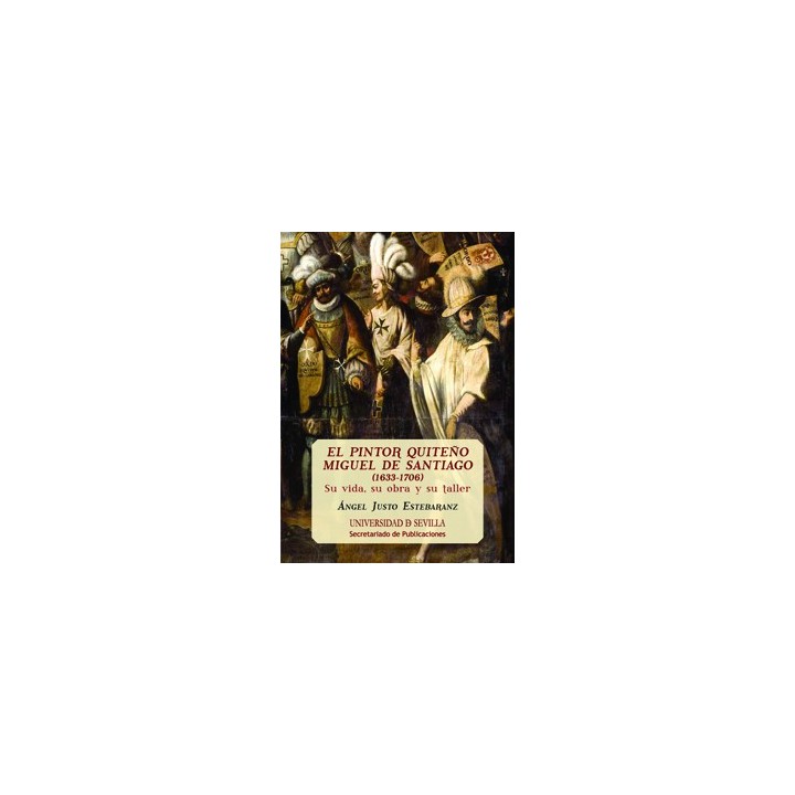 EL PINTOR QUITEÑO MIGUEL DE SANTIAGO (1633-1706)