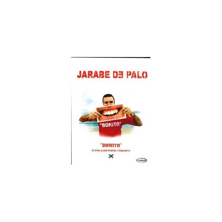 JARABE DE PALO. BONITO. LETRAS Y PARTITURAS ORIGINALES