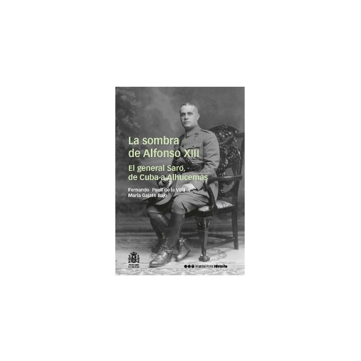 LA SOMBRA DE ALFONSO XIII. EL GENERAL SARO, DE CUBA A ALHUCEMAS