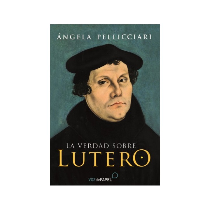 LA VERDAD SOBRE LUTERO