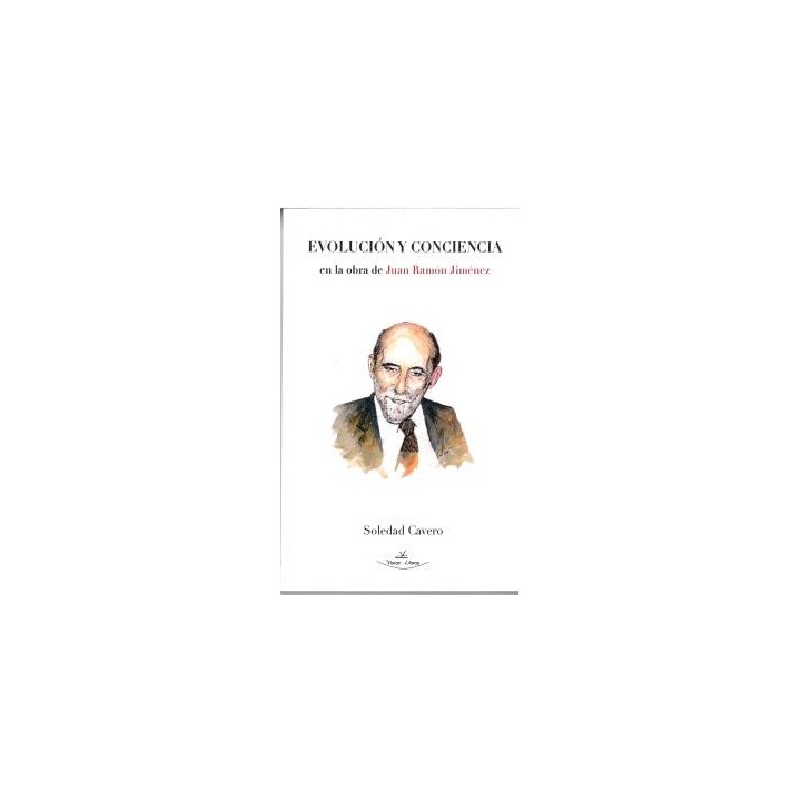 EVOLUCIÓN Y CONCIENCIA EN LA OBRA DE JUAN RAMÓN JIMÉNEZ