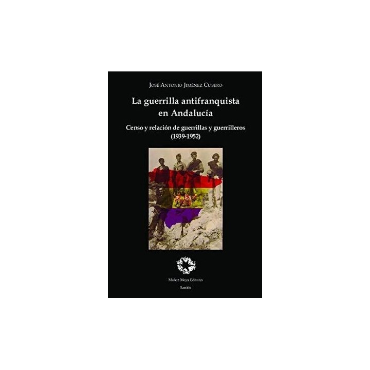 LA GUERRILLA ANTIFRANQUISTA EN ANDALUCÍA