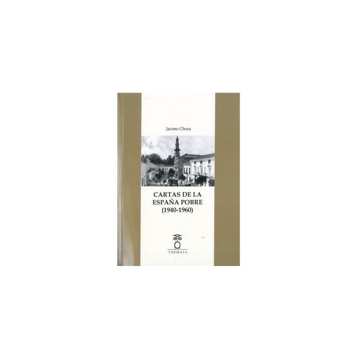 CARTAS DE LA ESPAÑA POBRE (1940-1960)