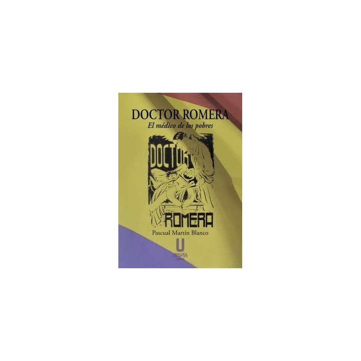 DOCTOR ROMERA, EL MÉDICO DE LOS POBRES