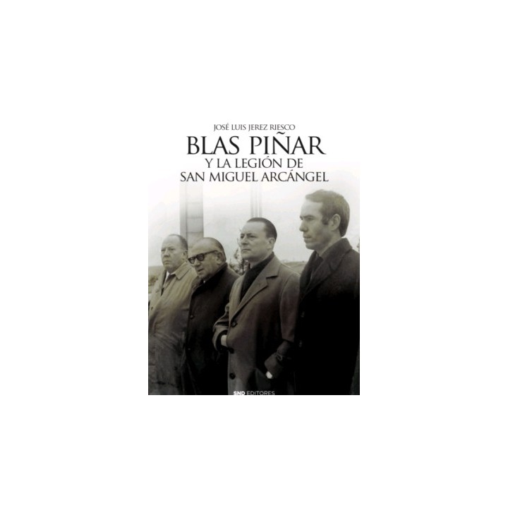 BLAS PIÑAR Y LA LEGIÓN DE SAN MIGUEL ARCÁNGEL
