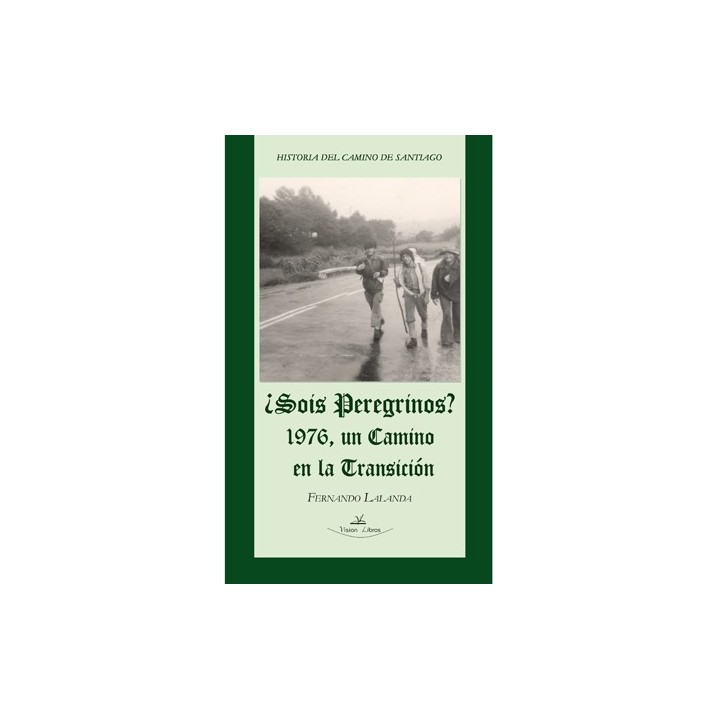 SOIS PEREGRINOS? 1976, UN CAMINO EN LA TRANSICION