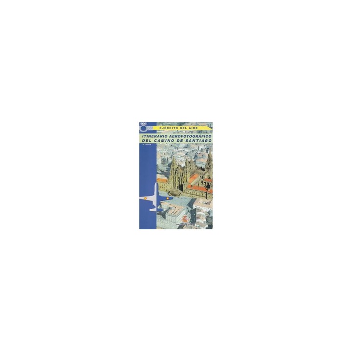 ITINERARIO AEROFOTOGRÁFICO DEL CAMINO DE SANTIAGO 2ª EDICIÓN