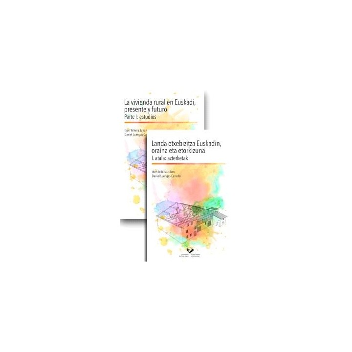 LA VIVIENDA RURAL EN EUSKADI, PRESENTE Y FUTURO - LANDA ETXEBIZITZA EUSKADIN, ORAINA ETA ETORKIZUNA.