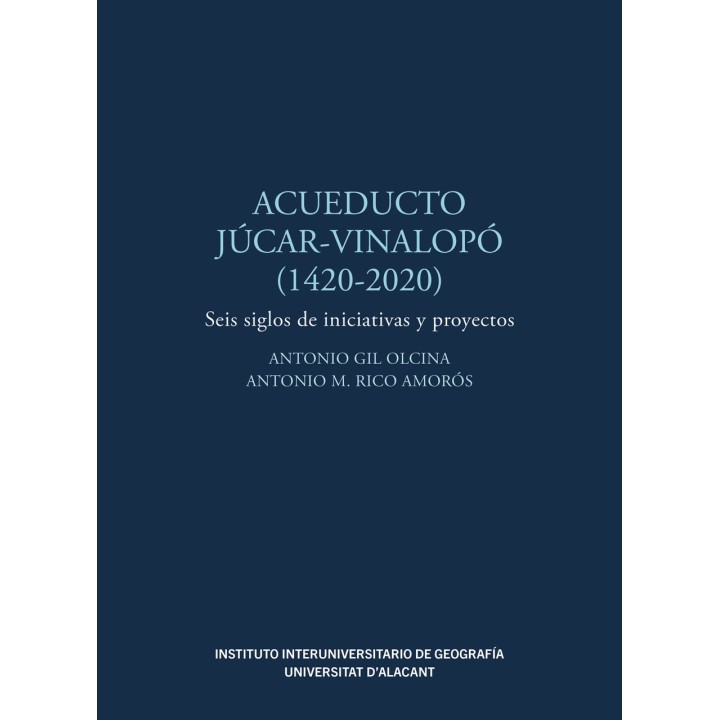 ACUEDUCTO JÚCAR-VINALOPÓ (1420-2020)