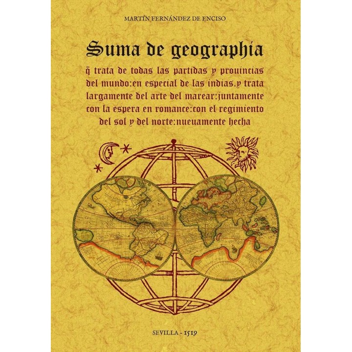 SUMA DE GEOGRAPHIA QUE TRATA DE TODAS LAS PARTIDAS E PROVINCIAS DEL MUNDO: EN ESPECIAL DE LAS INDIAS