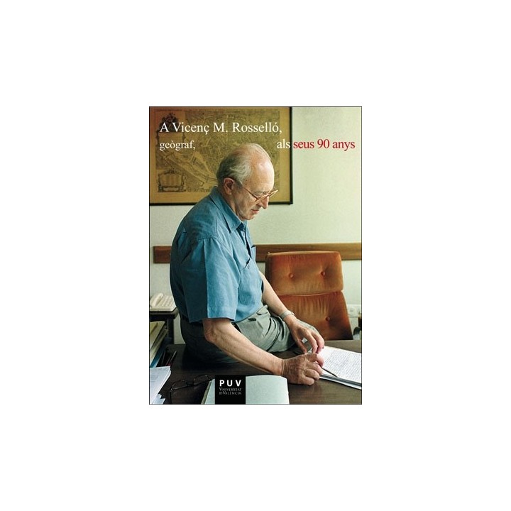 A VICENÇ M. ROSSELLÓ, GEÒGRAF, ALS SEUS 90 ANYS
