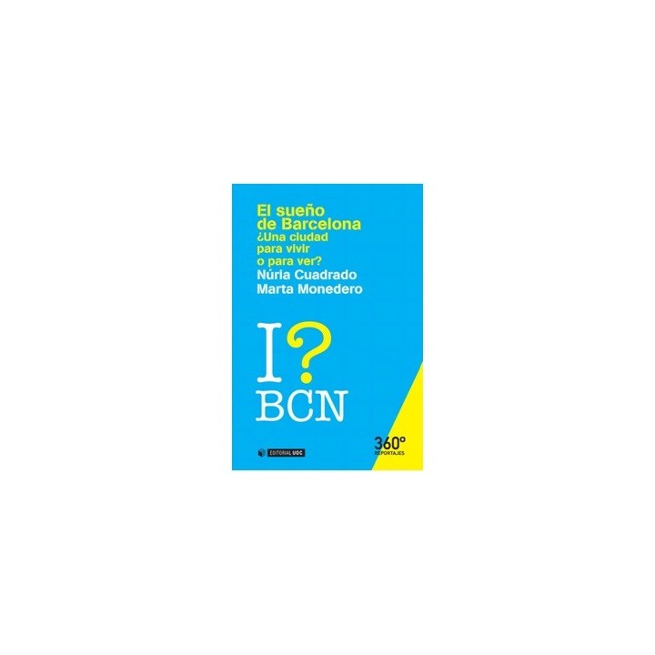 EL SUEÑO DE BARCELONA: ¿UNA CIUDAD PARA VIVIR O PARA VER?