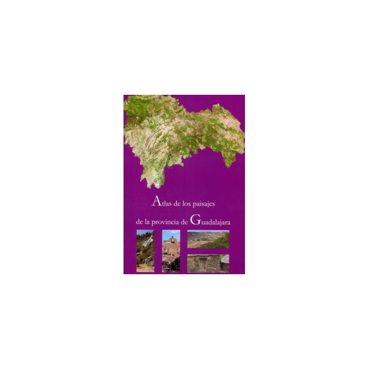 ATLAS DE LOS PAISAJES DE LA PROVINCIA DE GUADALAJARA