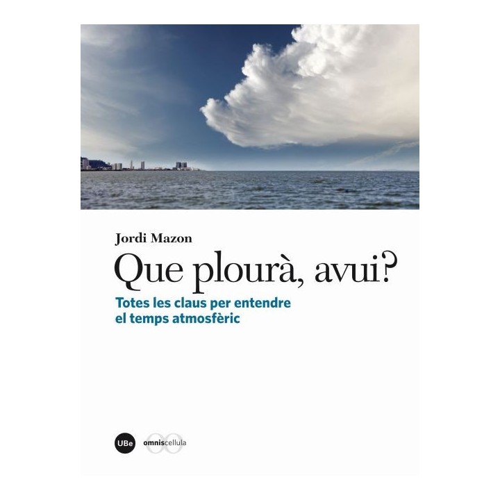 QUE PLOURÀ, AVUI? TOTES LES CLAUS PER ENTENDRE EL TEMPS ATMOSFÈRIC