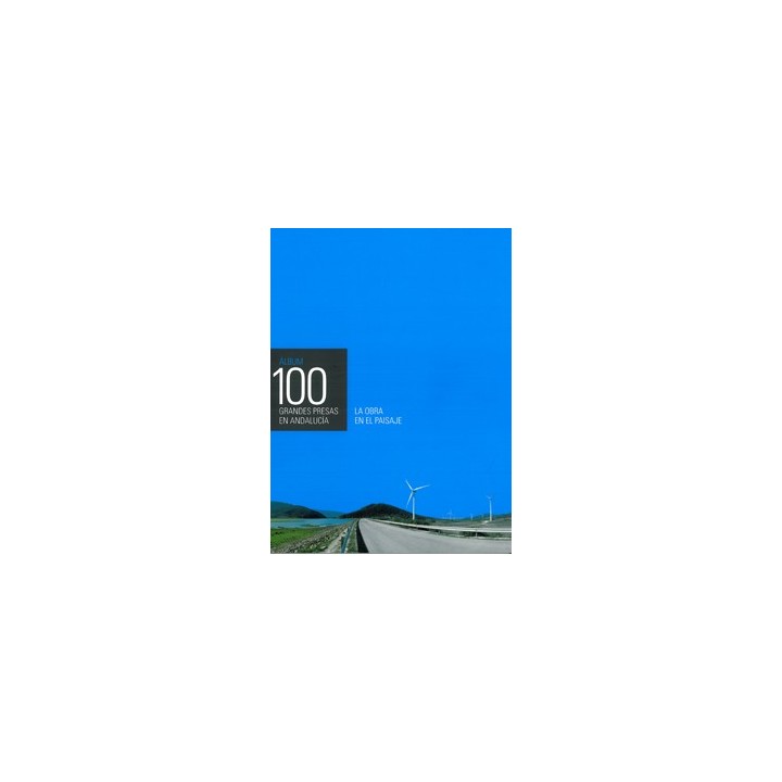 ÁLBUM 100 GRANDES PRESAS EN ANDALUCÍA.